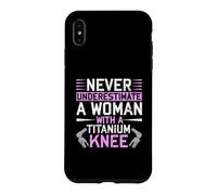 Carcasa para iPhone XS MAX Never Underestimate A Woman with A Titanium Knee Replacement
