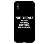 Carcasa para iPhone XS MAX Nie Teraz Significa Que Ahora no es una Frase polaca Divertida
