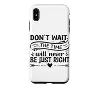 Carcasa para iPhone XS MAX No esperes el Momento Nunca será el Adecuado