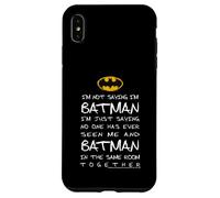Carcasa para iPhone XS MAX No Estoy Diciendo Que Soy Batman Solo Estoy Diciendo Que Nadie me ha Visto