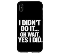 Carcasa para iPhone XS MAX No lo Hice Oh, Espera, sí, Hice una Broma Divertida sobre un Pedo, un Pedo