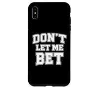 Carcasa para iPhone XS MAX No me Dejes apostar adicción al Juego Apuestas Deportivas Parlay Win