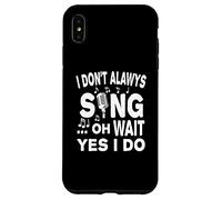 Carcasa para iPhone XS MAX No Siempre Canto Oh Espera Sí Lo Hago