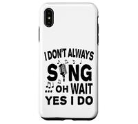 Carcasa para iPhone XS MAX No Siempre Canto oh Espera, sí, lo Hago