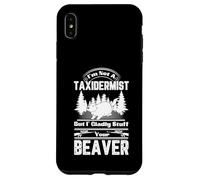 Carcasa para iPhone XS MAX No Soy taxidermista, Pero con Mucho Gusto rellenaré a tu Castor Divertido