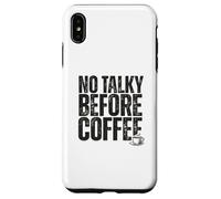 Carcasa para iPhone XS MAX No Talky Before Coffee Funny Introvert Quote Design