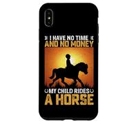 Carcasa para iPhone XS MAX No Tengo Tiempo ni Dinero Mi Hijo Monta un Caballo