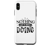 Carcasa para iPhone XS MAX Nothing Easy Is Worth Doing Motivation Cita Grit Mindset