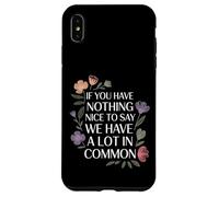 Carcasa para iPhone XS MAX Nothing Nice We’ve Got That In Common |-