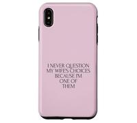 Carcasa para iPhone XS MAX Nunca Cuestiones Las Elecciones de la Esposa Porque Soy uno de Ellos Esposo