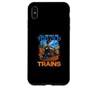 Carcasa para iPhone XS MAX Nunca seré Demasiado Viejo para Jugar con los Trenes