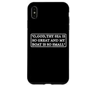 Carcasa para iPhone XS MAX O, Dios, TU MAR ES Tan Grande Y MI Barco ES Tan PEQUEÑO Cita