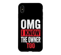 Carcasa para iPhone XS MAX OMG I Know The Owner Too