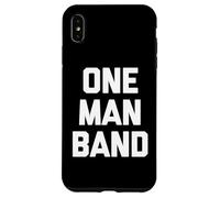 Carcasa para iPhone XS MAX One Man Band - Divertido Dicho sarcástico novedoso músico Genial