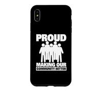 Carcasa para iPhone XS MAX Orgulloso de Hacer Que Nuestra Comunidad Sea Mejor como