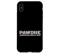 Carcasa para iPhone XS MAX PAWDRE American Bully Dad Dog Owner