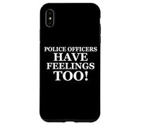 Carcasa para iPhone XS MAX Police Officers Have Feelings Too Funny Law Enforcement Cops