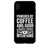 Carcasa para iPhone XS MAX Powered by Coffee and Good Intentions - Cita Divertida de cafeína