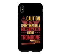 Carcasa para iPhone XS MAX Precaución Puedo Comenzar a Hablar espontáneamente sobre el trombón