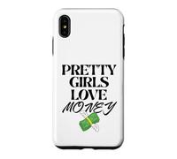 Carcasa para iPhone XS MAX Pretty Girls Love Money - Diseño Divertido para Mujer, Cita de Moda