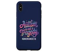 Carcasa para iPhone XS MAX Profesor Autismo NO TRAGEDIA LA IGNORANCIA ES Defensor Mamá Respeto