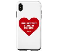 Carcasa para iPhone XS MAX Psalm 18:1 - I Will Love Thee, O Lord, My Strength Heart