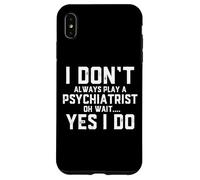 Carcasa para iPhone XS MAX Psiquiatra Oh Wait Psiquiatría Profesional de la Salud Mental