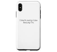 Carcasa para iPhone XS MAX Realmente no me Gusta Reality TV Funny Reality TV Anti-Fan