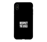 Carcasa para iPhone XS MAX Respect The Locals