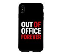 Carcasa para iPhone XS MAX Retirement Funny Party Quote out of Office Forever
