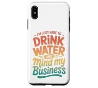Carcasa para iPhone XS MAX Retro Estoy Aquí para Beber Agua Y Mente Mi Negocio