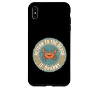 Carcasa para iPhone XS MAX Return To The Beach If Crabby Funny Crab