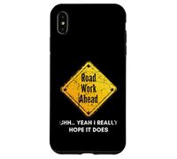 Carcasa para iPhone XS MAX Road Work Ahead: «Espero Que Haga», letreros de construcción Divertidos, papá.