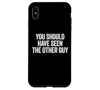 Carcasa para iPhone XS MAX Sarcastic You Should Have Seen The Other Guy Funny Joke