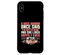 Carcasa para iPhone XS MAX Sarcástico Diciendo Que una Mujer Sabia Dijo una Vez Que Estoy Fuera de aquí