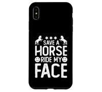 Carcasa para iPhone XS MAX Save A Horse Ride My Face Funny Horse Riding Adult Joke Meme