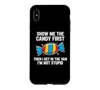 Carcasa para iPhone XS MAX Show Me The Candy First and Then I Get In The Van