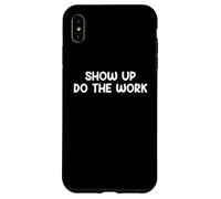 Carcasa para iPhone XS MAX Show Up Do The Work Blue Collar Work Ethic Saying Design