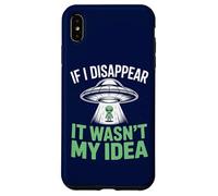 Carcasa para iPhone XS MAX Si desaparezco no fue mi Idea Extraterrestre Divertido secuestro