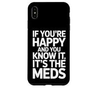 Carcasa para iPhone XS MAX Si Eres Feliz y lo Sabes es tu Cita Divertida