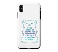 Carcasa para iPhone XS MAX Si muero asfixiándome con un Osito de gomita, díselo a Todos