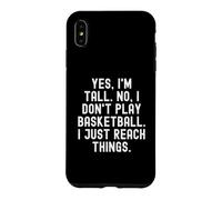 Carcasa para iPhone XS MAX sí, Soy Alto, no, no Juego Baloncesto, Solo llego a Las Cosas