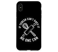 Carcasa para iPhone XS MAX Si Teresa no Puede hornearlo, Nadie Puede nombrar Teresa