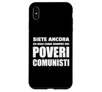 Carcasa para iPhone XS MAX Siete Ancora, e oggi Come Sempre, dei poveri comunisti