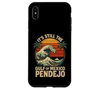 Carcasa para iPhone XS MAX Sigue Siendo el Pendejo del Golfo de México
