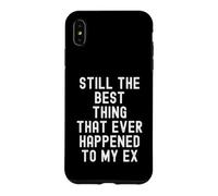 Carcasa para iPhone XS MAX Sigue Siendo lo Mejor Que le ha Pasado a mi ex Witty