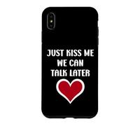 Carcasa para iPhone XS MAX Simple Quote Humour Just Kiss me We Can Talk Later
