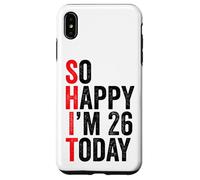 Carcasa para iPhone XS MAX So Happy I'm 26 Today Funny 26th Birthday Chistes 26 Cumpleaños
