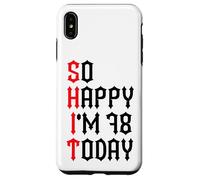 Carcasa para iPhone XS MAX So Happy I'm 78 Today Funny 78th Birthday Chistes 78 Cumpleaños