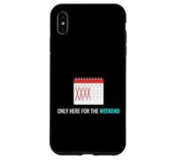 Carcasa para iPhone XS MAX Solo aquí para el Fin de Semana Ocio Relajante Entusiasta